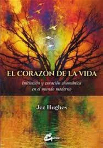 Corazon De La Vida,el - Hughes,jez