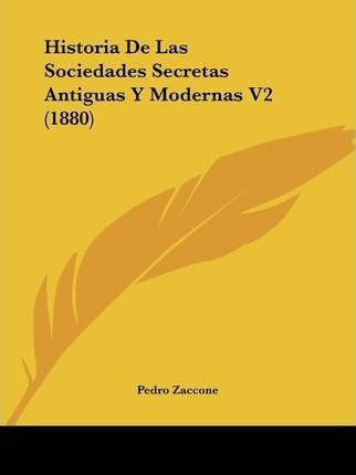 Historia De Las Sociedades Secretas Antiguas Y Modernas V...