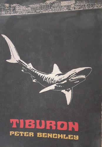  Tiburon. Peter Benchley / Ed Javier Vergara 1975 Bs. As.