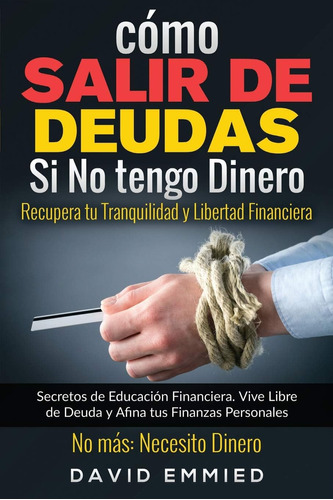 Libro: Cómo Salir De Deudas Si No Tengo Dinero. Recupera Tu