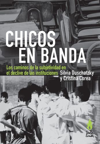 Chicos En Banda - Duschatzky, Correa