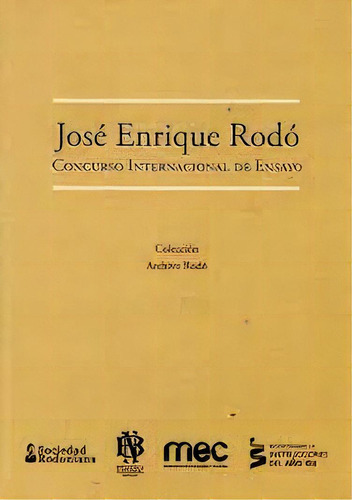 Jose Enrique Rodo Concurso Internacional De Ensayo, De Vv. Aa.. Editorial Biblioteca Nacional, Edición 1 En Español, 2013