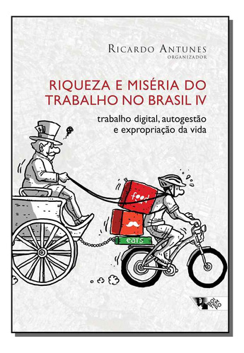 Libro Riqueza E Miseria Do Trabalho No Brasil Iv De Antunes