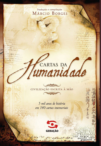 Cartas da humanidade: Civilização escrita à mão, de Borges, Marcio. Editora Geração Editorial Ltda, capa mole em português, 2014