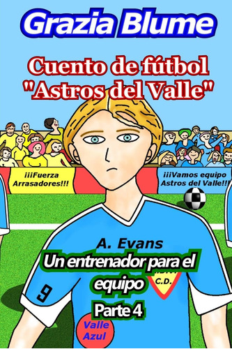 Libro: Cuento De Fútbol Astros Del Valle: Un Entrenador Pa