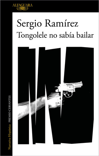 Tongolele No Sabía Bailar, De Ramirez, Sergio. Editorial Alfaguara En Español