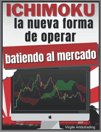 Libro: Ichimoku - Nueva Forma Operar Batiendo Al Merca