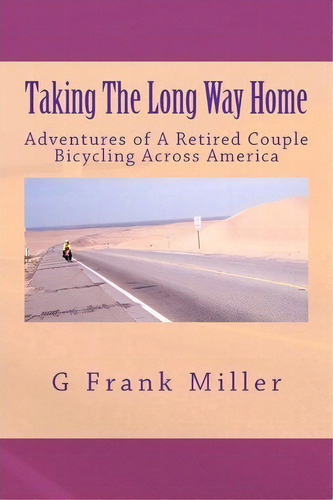 Taking The Long Way Home, De G Frank Miller. Editorial Createspace Independent Publishing Platform, Tapa Blanda En Inglés