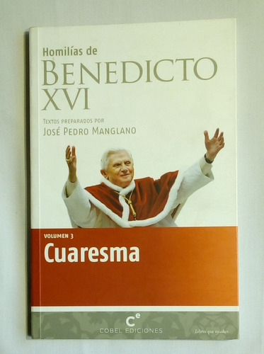 Homilías De Benedicto Xvi. Cuaresma. Volumen 3