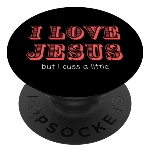 Amo Jesus Pero Maldigo Un Poco Ironico Gracioso Popsockets