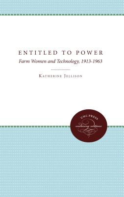 Libro Entitled To Power: Farm Women And Technology, 1913-...