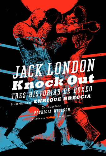 Knock Out: Tres historias de boxeo, de London, Jack. Serie Adulto Editorial Libros del Zorro Rojo, tapa blanda en español, 2019