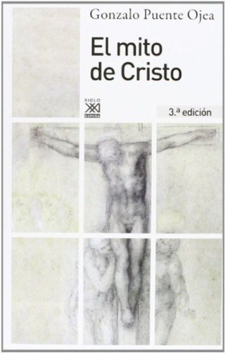 El Mito De Cristo, De Gonzalo Puente Ojea. Editorial Siglo Xxi En Español