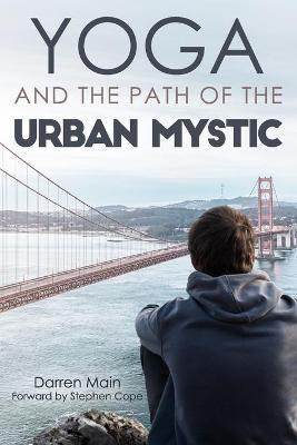 Libro Yoga And The Path Of The Urban Mystic : 4th Edition...