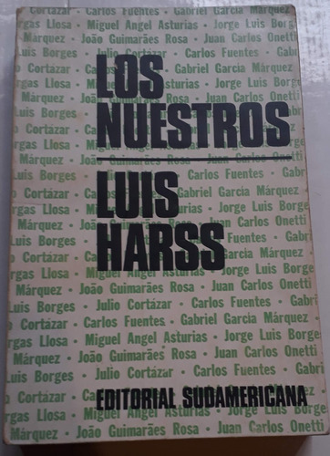 Los Nuestros Luis Harss (borges, Cortázar, Onetti Y Otros)