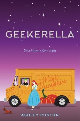 Geekerella : A Fangirl Fairy Tale - Ashley Poston