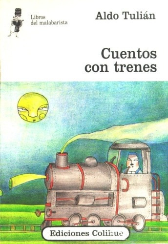 Cuentos Con Trenes - Aldo Tulian, De Aldo Tulián. Editorial Colihue En Español