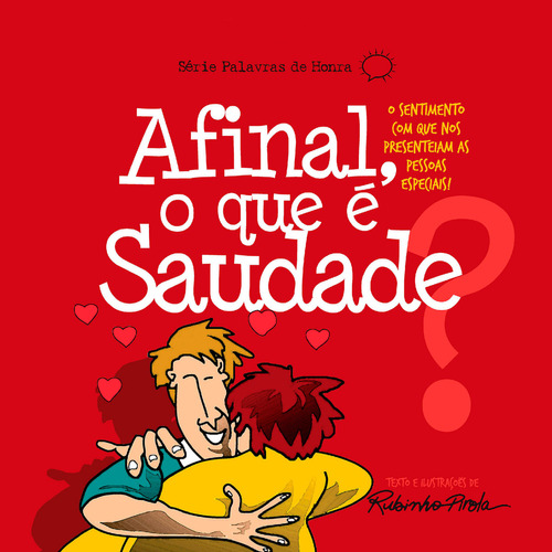 Afinal O Que É Saudade?, De Rubinho Pirola. Geográfica Editora, Capa Dura Em Português, 2017