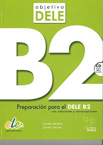 Objetivo Dele B2: Preparacion Par El Dele B2: Level B2