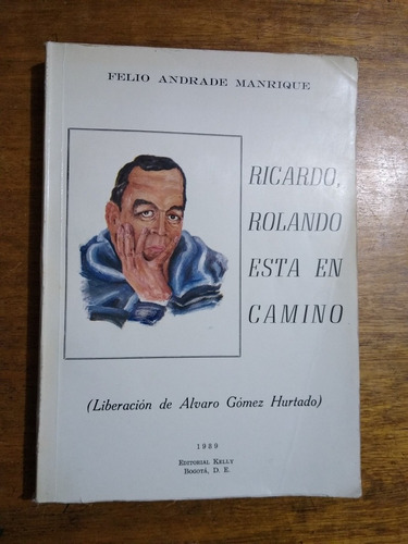 Ricardo, Rolando Está En Camino / Felio Andrade Manrique