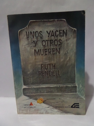 Unos Yacen Y Otros Mueren - Ruth Rendell