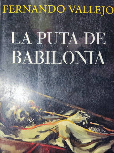 Libro La Puta De Babilonia Fernando Vallejo 179s9