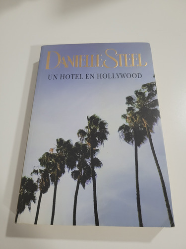 Danielle Steel Un Hotel En Hollywood 