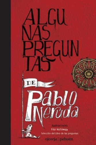 Libro Algunas Preguntas De Pablo Neruda / Fito Holloway, de Neruda, Pablo. Editorial Ojoreja, tapa dura en español