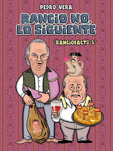 Ranciofacts 3. Rancio No, Lo Siguiente - Vera, Pedro