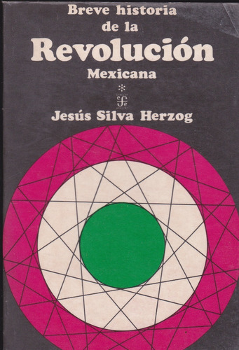 Breve Historia De La Revolución Mexicana. Jesus Silva Herzog