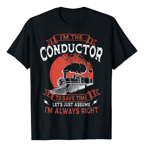 Camiseta De Tren De Conductor Always Right Express Rail Tran