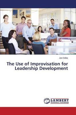 Libro The Use Of Improvisation For Leadership Development...