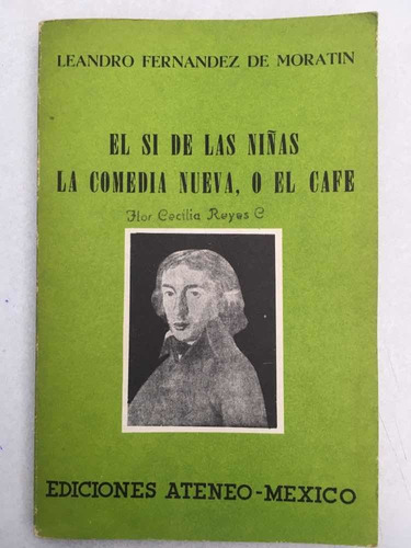 El Sí De Las Niñas. La Comedia Nueva, O El Café. Leandro Fer