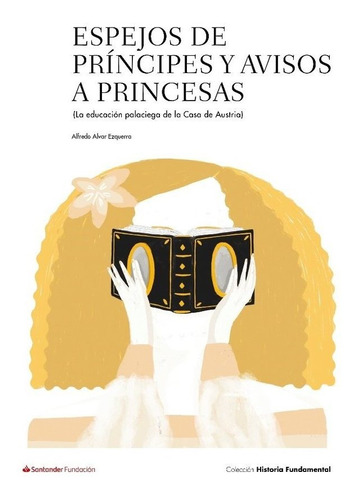 Espejos De Principes Y Avisos A Princesas, De Alvar Ezquerra, Alfredo. Editorial Fundacion Banco Santander, Tapa Blanda En Español