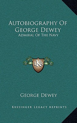 Libro Autobiography Of George Dewey: Admiral Of The Navy ...