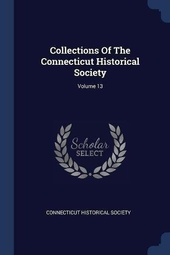 Colecciones De La Sociedad Historica De Connecticut; Volumen