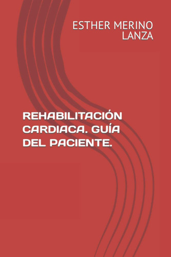 Libro: Rehabilitación Cardiaca. Guía Del Paciente. (spanish 