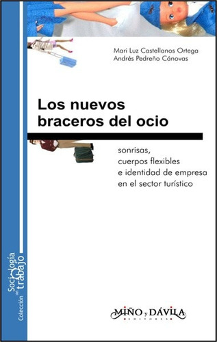 Libro Los Nuevos Braceros Del Ocio