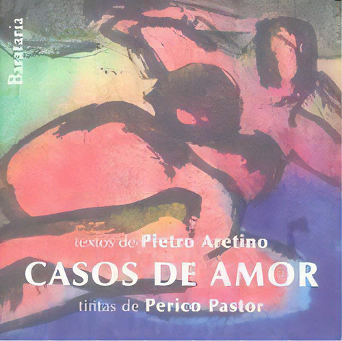 Casos De Amor, De Aretino, Pietro. Editorial Ediciones Barataria, Tapa Blanda En Español