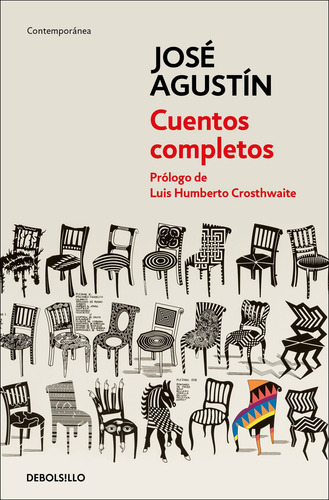 Cuentos completos: Prólogo de Luis Humberto Crosthwaite, de Agustín, José. Serie Contemporánea Editorial Debolsillo, tapa blanda en español, 2022