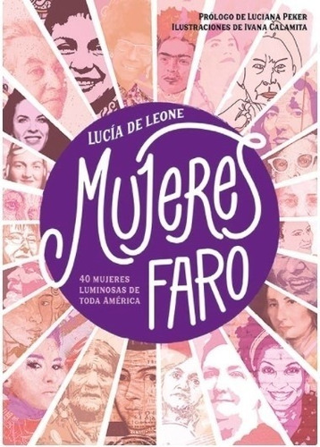 Mujeres Faro - 40 Mujeres Luminosas De Toda America