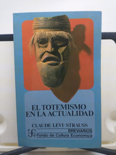 Totemismo En La Actualidad, El. -claude Levi-strauss-f.c.e.