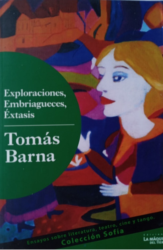 Libro Exploraciones, Embriagueces, Extasis Tomas Barna