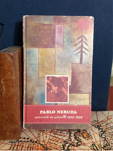 Pablo Neruda - Selección De Poemas - 1925 - 1952 - Poesia