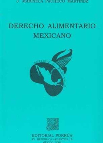 Derecho Alimentario Mexicano Marisela J. Pacheco Martínez