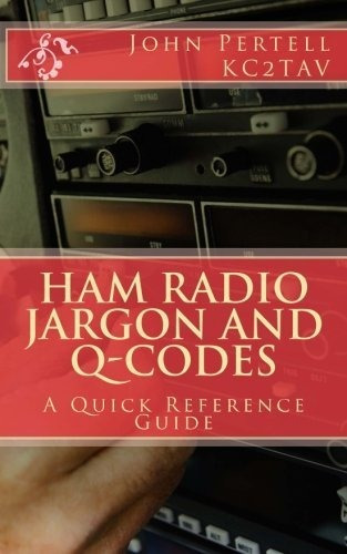 Book : Ham Radio Jargon And Q-codes A Quick Reference Guide