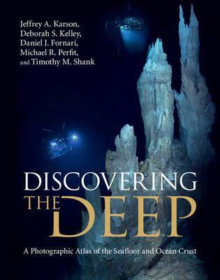 Discovering The Deep : A Photographic Atlas Of The Seaflo...