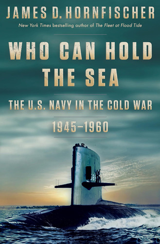 Libro Who Can Hold The Sea: The U.s. Navy, En Ingles