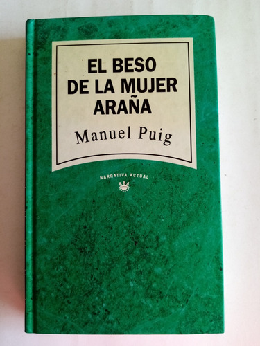 El Beso De La Mujer Araña. Manuel Puig 