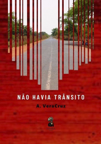 Não Havia Trânsito, De A. Veracruz. Série Não Aplicável, Vol. 1. Editora Clube De Autores, Capa Mole, Edição 1 Em Português, 2021